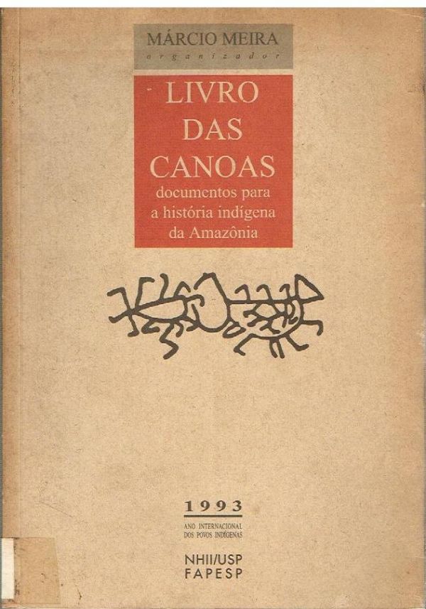Livro das Canoas - Documentos para a História da Amazônia